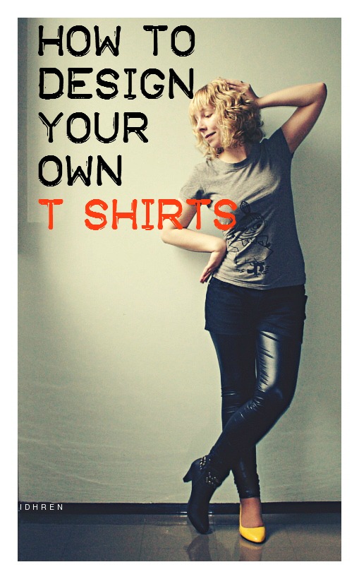 How to Create and Design Your Own T Shirts