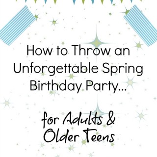 Throw an unforgettable spring birthday party for adults