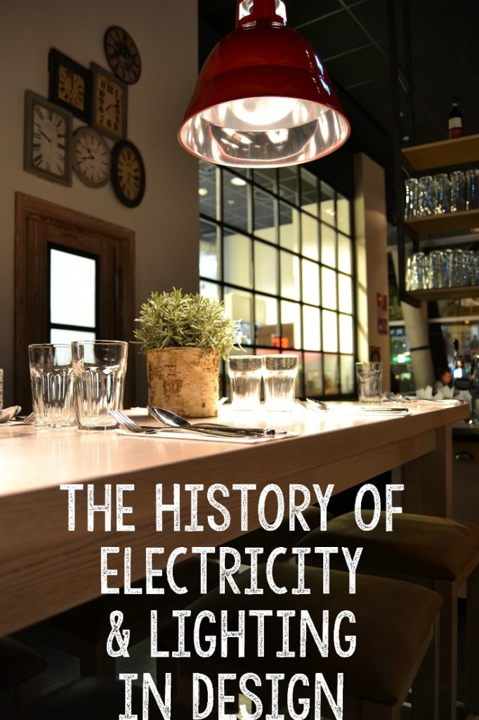 Exploring the history of electricity and lighting in design, and how it affects us today