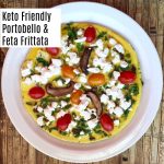 Low carb Keto friendly Vegetarian Portobello Mushroom and Feta Frittata recipe. Makes a great easy weeknight dinner. Or a lunch, brunch, or breakfast too. #lowcarb #ketofriendly #dinner #recipe
