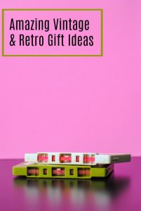Retro and vintage inspired gift ideas