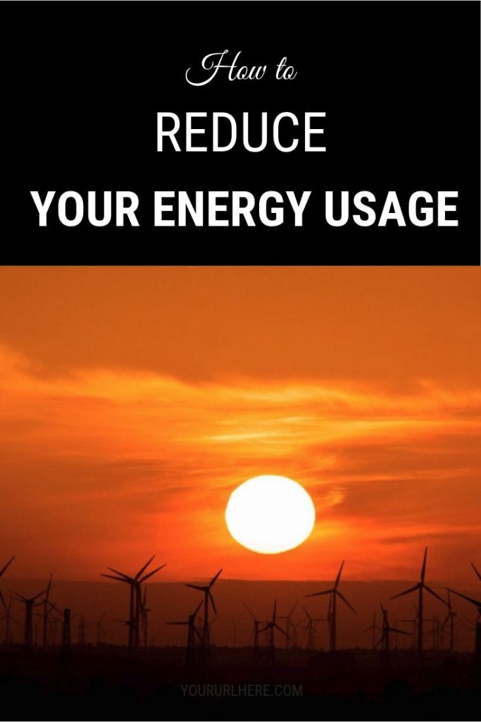 10 easy ways to reduce your energy usage and dependence on the energy grid