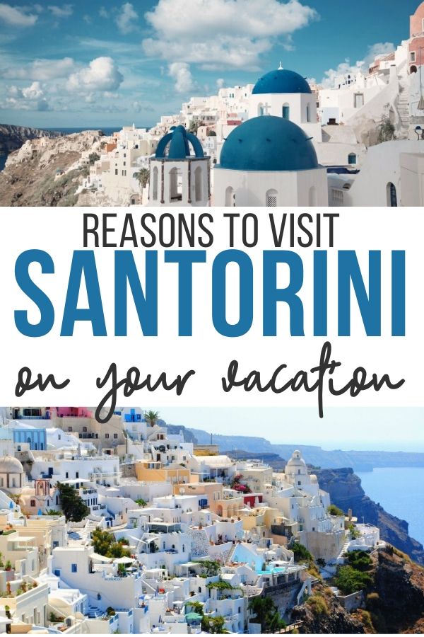 Great reasons to visit Santorini Greece